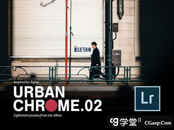 摄影师Joe Allam日系扫街城市电影胶片风格LR预设URBAN CHROME vol.2