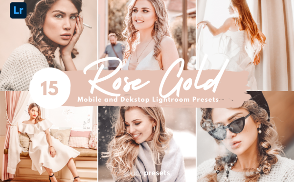 15 个 玫瑰金Lightroom 预设 Dng预设 Xmp ps预设Lightroom Presets – Rose Gold